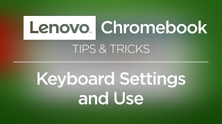 Lenovo Chromebook – Keyboard Settings and Use [upl. by Lucian963]