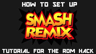 How To Set Up Smash Remix [upl. by Guria364]