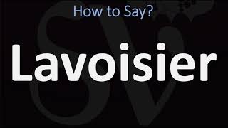 How to Pronounce Lavoisier CORRECTLY [upl. by Boycey]