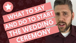 How to Start a Wedding Ceremony What to Say and Do [upl. by Ledniahs870]