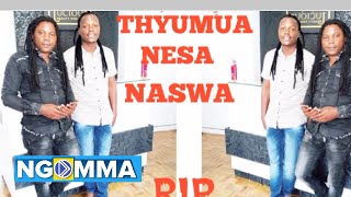 MAIMA  THYUMUA NESA NASWA Official audio Sms quotSKIZA 5802859quot TO 811 [upl. by Esimehc]