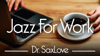 Jazz For Work 😊 12 HOURS Smooth Jazz Instrumental for Energy Concentration and Relaxation [upl. by Nuhsar]