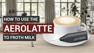 How To Use the AeroLatte To Froth Milk [upl. by Lala]