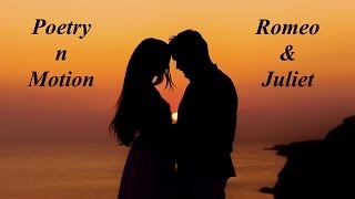 Poetry N Motion  Romeo and Juliet lyrics on screen [upl. by Uhsoj]