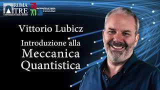 Introduzione alla Fisica quantistica  parte 1  Vittorio Lubicz [upl. by Timms]