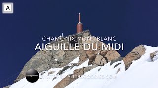 Aiguille du Midi Chamonix MontBlanc  Virtual travel by allthegoodiescom [upl. by Assilla]