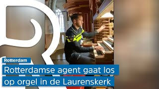 Rotterdamse agent gaat vol op het orgel van de Laurenskerk [upl. by Dorcea]