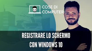 Come registrare lo schermo con windows 10 [upl. by Gnouc]