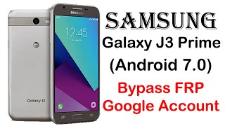 SAMSUNG Galaxy J3 Prime FRPGoogle Lock Bypass Android 70 WITHOUT PC  SMJ327T Mobile FRP Unlock [upl. by Rehposirhc]