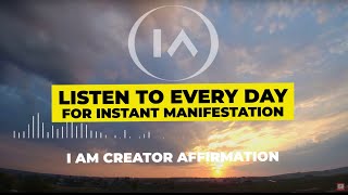 11 Minute Affirmations for Instant Manifestation  I Am Creator Listen to Every Day [upl. by Leah775]