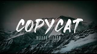 Billie Eilish  COPYCAT Lyrics 1 Hour [upl. by Ateikan]