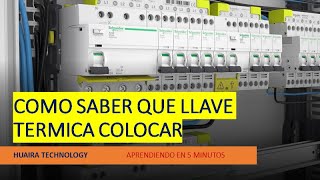 COMO SABER QUE LLAVE TERMICA COLOCAR [upl. by Eckel]