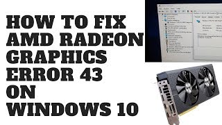 How to Fix AMD Radeon Graphics Error 43 on Windows 10 [upl. by Skippie]