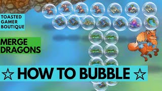 Merge Dragons How To Bubble [upl. by Jews]