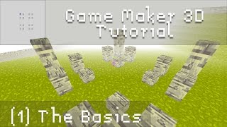 Game Maker 3D Tutorial 1 The Basics [upl. by Davita424]