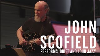 John Scofield Performs Quiet And Loud Jazz [upl. by Pfaff]