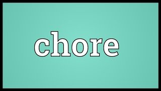 Chore Meaning [upl. by Ahtnams]