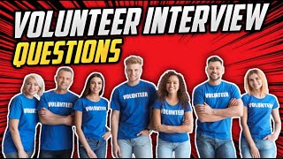 VOLUNTEER Interview Questions And Answers How to PASS a Volunteering Job Interview [upl. by Bate]