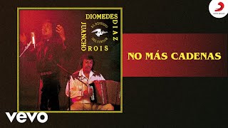 Diomedes Díaz Juancho Rois  No Mas Cadenas Cover Audio [upl. by Noitna]