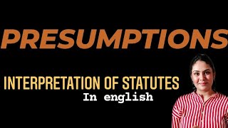 PRESUMPTIONS in Interpretation of Statutes [upl. by Kennedy]