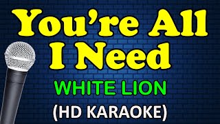 YOURE ALL I NEED  White Lion HD Karaoke [upl. by Basir]