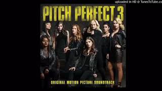 PITCH PERFECT 3 SOUNDTRACKS [upl. by Ydda615]