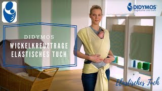 Wickelkreuztrage elastisches Tuch  DIDYMOS Bindeanleitung [upl. by Htrag]