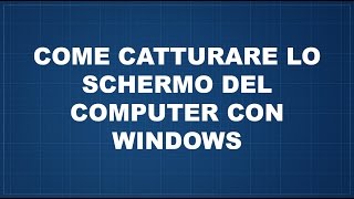 Catturare lo schermo del PC in foto su Windows XPVista78 [upl. by Georg702]