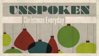 Unspoken  Christmas Everyday Official Audio Video [upl. by Ahsiruam]