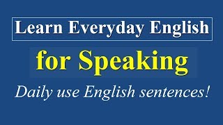 Learn Everyday English For Speaking  Daily Use English Sentences [upl. by Ayrotal790]