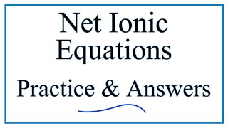 Net Ionic Equations Practice and Answers [upl. by Enia932]