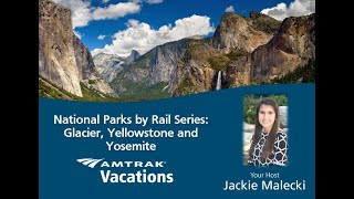 National Parks by Rail  Glacier Yellowstone and Yosemite [upl. by Kcirrag187]