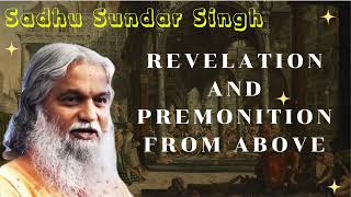 Sadhu Sundar Singh II Revelation and premonition from above [upl. by Maggs998]