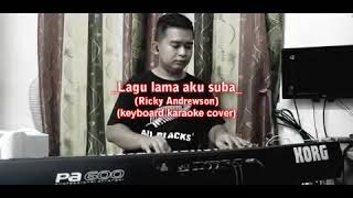 Ricky Andrewson Karaoke Lagu Lama aku Suba [upl. by Iraj863]