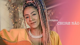 LOURENA  CHORE NÃO VIDEOCLIPE OFICIAL [upl. by Anesuza564]