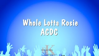 Whole Lotta Rosie  ACDC Karaoke Version [upl. by Tarrel]