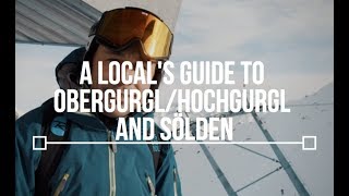 A Locals Guide to ObergurglHochgurgl and Sölden  TLP Season 2 [upl. by Any]