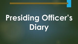 Presiding Officer’s Diary [upl. by Oneida116]