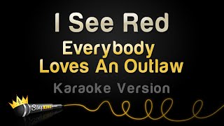 Everybody Loves An Outlaw  I See Red Karaoke Version [upl. by Adniral455]