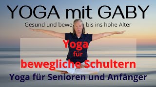 bewegliche Schultern  kraftvolle Hände  Yoga für Senioren  Yoga mit Gaby [upl. by Yllrebmik767]