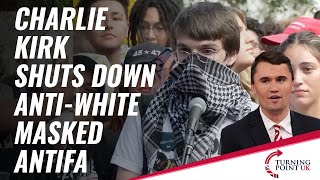 Charlie Kirk Shuts Down AntiWhite Masked ANTIFA [upl. by Redfield]