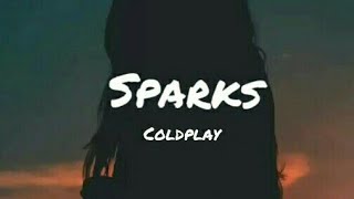 Sparks  Coldplay Lyrics [upl. by Fakieh]