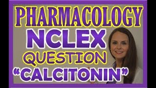 NCLEX Pharmacology Review Practice Question Osteoporosis and Calcitonin [upl. by Aratahc]