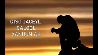 QISO JACEYL DHAB AH OO KU DHACDAY WIIL SOMAALIYEED CALOOL XANUUN AH [upl. by Radley772]