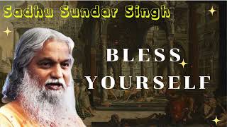 Sadhu Sundar Singh II Bless Yourself [upl. by Giannini783]