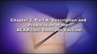 Chapter 2 Part A Description and Preparation of the ACAM2000 Smallpox Vaccine [upl. by Efthim756]