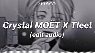 Crystal МОЁТ X Tleet Edit Audio [upl. by Aytida]